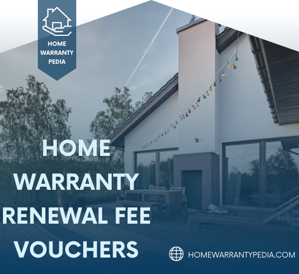 Home Warranty Renewal Fee Vouchers